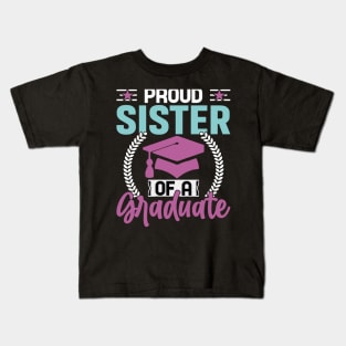 PROUD SISTER of a GRADUATE -Family Design Kids T-Shirt